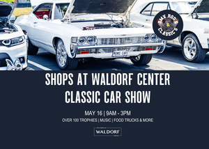 THE SHOPS AT WALDORF CENTER WILL HOST CLASSICS CAR SHOW