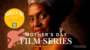 Mother's Day Virtual Film Series