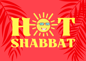 Hot Shabbat