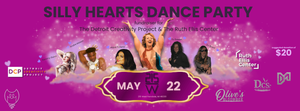 Silly Hearts Dance Party Fundraiser for the Detroit Creativity Project & Ruth Ellis Center