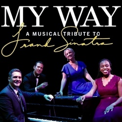My Way: A Musical Tribute to Frank Sinatra
