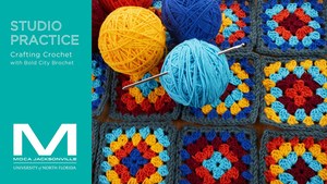 MOCA Studio Practice: Crafting Crochet with Bold City Brochet