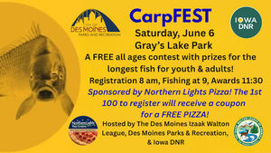 2026 Des Moines Izaak Walton League CarpFEST Fishing Competition June 6 at Gray's Lake!