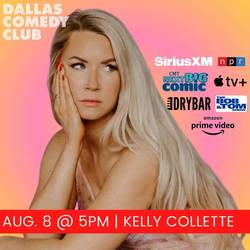 Dallas Comedy Club Presents: Kelly Collette