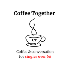 Coffee Together: Coffee & Conversation for Singles 60+