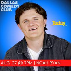 Dallas Comedy Club Presents: Noah Ryan