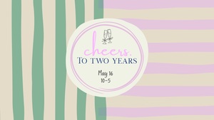Cheers to Two Years: It's Our Anniversary