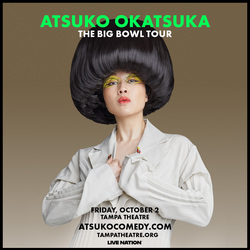 Atsuko Okatsuka: The Big Bowl Tour