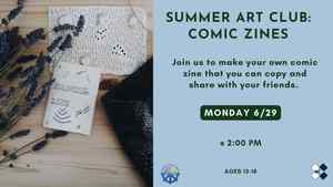 Summer Art Club: Comic Zines (Registration Required)