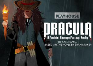 San Francisco Playhouse presents “Dracula: A Feminist Revenge Fantasy, Really”