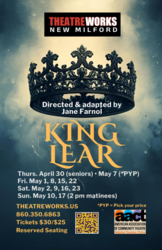King Lear Presented By: TheatreWorks New Milford - 5/22 The Final Weekend!  Critics Are Raving!