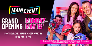 Main Event Grand Opening in Deer Park!