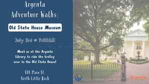 Argenta Adventure Walks: Old State House Museum