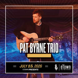 eTown Presents Pat Byrne Trio