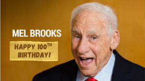 Mel Brooks' 100th Birthday