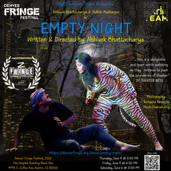 Regional Premiere of Abhisek Bhattacharya’s Award-Winning Play, "Empty Night,” at the Denver Fringe