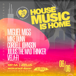 House Music is Home w Miguel Migs, Chosen Fews Mike Dunn and more.