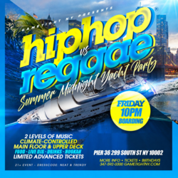 FRIDAY NYC HIP HOP VS. REGGAE® CRUISE PIER 36 SUMMER MIDNIGHT YACHT PARTY