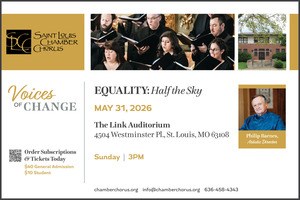 Saint Louis Chamber Chorus,"Voices of Change, EQUALITY:Half the Sky"