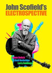 JOHN SCOFIELD'S "ELECTROSPECTIVE"