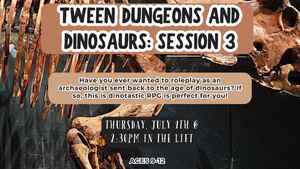 Tween Dungeons And Dinosaurs: Session 3