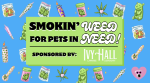 Smokin’ Weed for Pets in Need