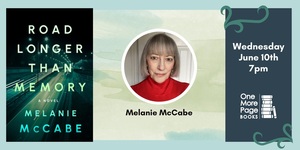 ROAD LONGER THAN MEMORY With Author Melanie McCabe