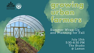 Growing Urban Farmers: Summer Wrap-Up And Planning For Fall (Registration Required)