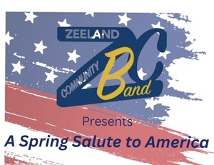 Zeeland Community Band Presents: “A Spring Salute to America.”