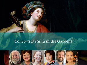 Bright Cecilia: The Power of Harmony · Concert 3: Concerti D'Italia in the Gardens