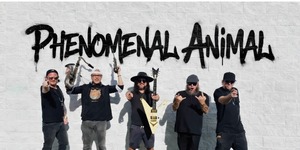 Phenomenal Animal Live in Concert