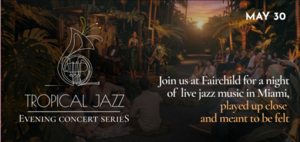 Fairchild Tropical Jazz - Evening Concert Series