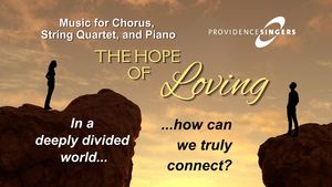 The Hope of Loving:  Music for Chorus, String Quartet, and Piano