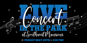 You're Invited To a Live Concert At Southwest Mansions!