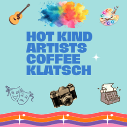 Hot Kind Artists Coffee Klatsch