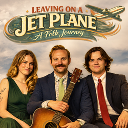 Leaving on a Jet Plane: A Folk Journey