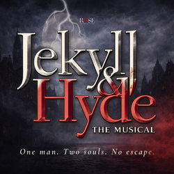Jekyll & Hyde the Musical | Rose Center Theater | Westminster, CA