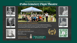 Oahu Cemetery Pupu Theatre: Caring for Our Community