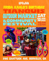 FREE ENTRY - Frida Kahlo's Birthday Tianguis: Outdoor Market & Community Festival - June 13