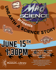 Mad Science Presents...Unearth a Science Story
