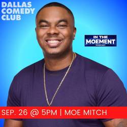 Dallas Comedy Club Presents: Therapy In Real Time with Moe Mitch