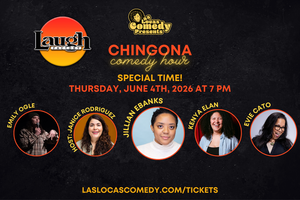 Las Locas Comedy Presents: Chingona Comedy Hour - June 4th, 2026