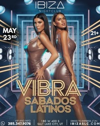 Vibra Sábados Latinos Salt Lake City | May 23 at IBIZASLC Latin Night Party 2026