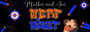 Mother and Son Nerf Night