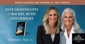 Book Signing and Dinner with Anne Graham Lotz and Rachel-Ruth Lotz Wright