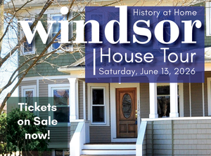 Windsor House Tour: History at Home | June 13