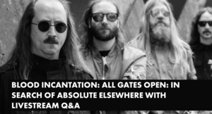 Blood Incantation: All Gates Open: In Search of Absolute Elsewhere with Livestream Q&A