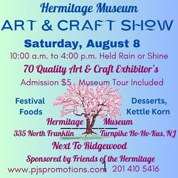 Hermitage Museum Outdoor Craft Show, Sun, August 8, 70 Exhibitors, 335 Franklin Turnpike, Hohokus NJ