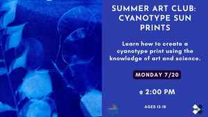 Summer Art Club: Cyanotype Sun Prints (Registration Required)