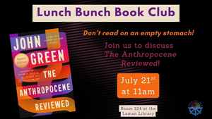 Lunch Bunch Book Club: The Anthropocene Reviewed
